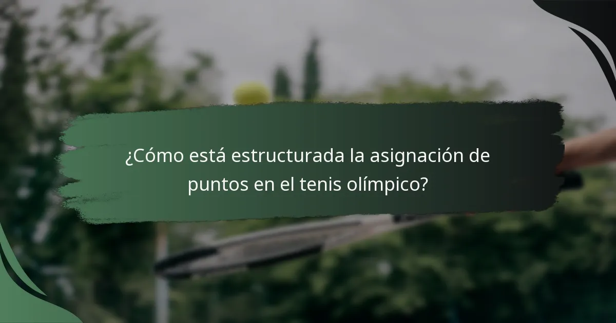 ¿Cómo está estructurada la asignación de puntos en el tenis olímpico?