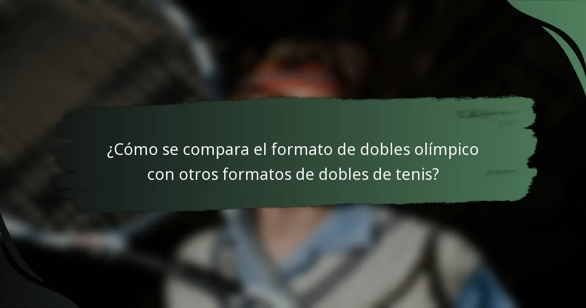 ¿Cómo se compara el formato de dobles olímpico con otros formatos de dobles de tenis?
