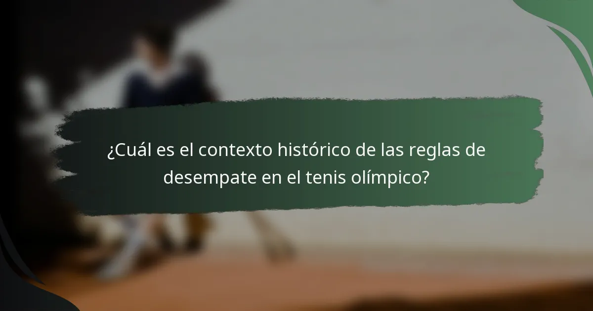 ¿Cuál es el contexto histórico de las reglas de desempate en el tenis olímpico?