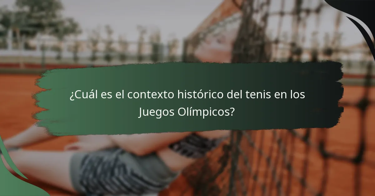 ¿Cuál es el contexto histórico del tenis en los Juegos Olímpicos?