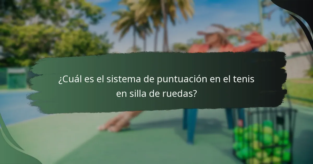 ¿Qué recursos están disponibles para aprender sobre la puntuación en el tenis en silla de ruedas?