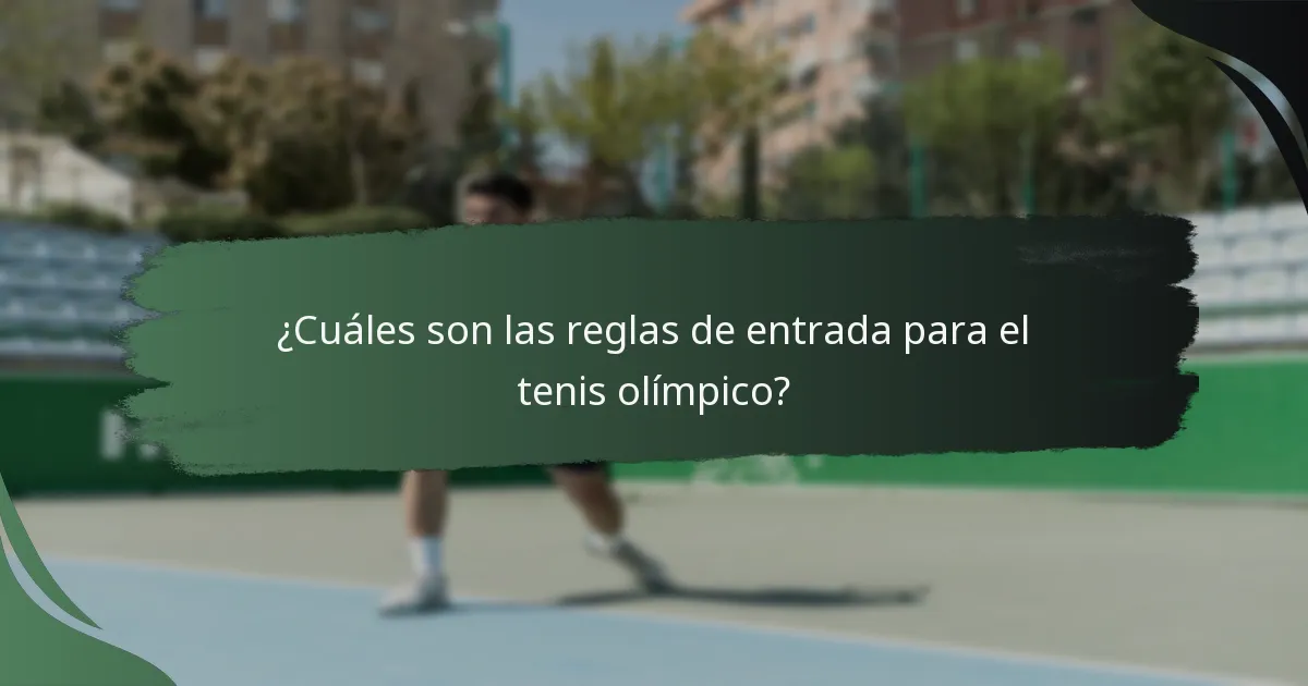 ¿Qué desafíos enfrentan los jugadores en la clasificación para el tenis olímpico?