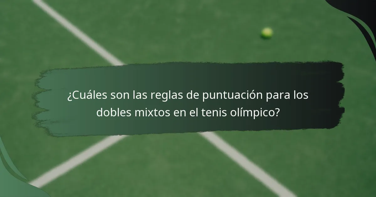 ¿Cómo afectan las reglas de puntuación a la estrategia de dobles mixtos en los Juegos Olímpicos?