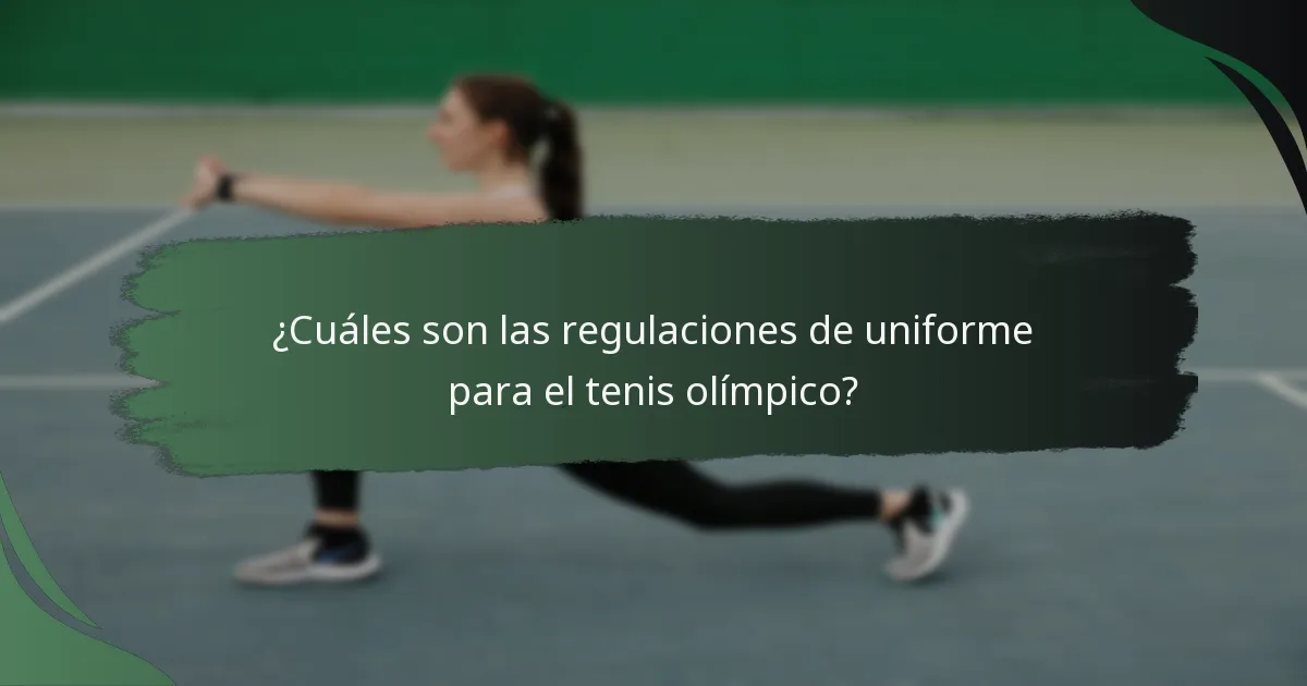¿Qué organizaciones rigen las regulaciones de vestimenta en el tenis olímpico?