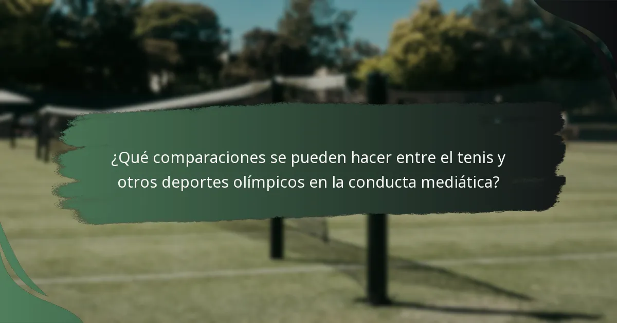 ¿Qué comparaciones se pueden hacer entre el tenis y otros deportes olímpicos en la conducta mediática?